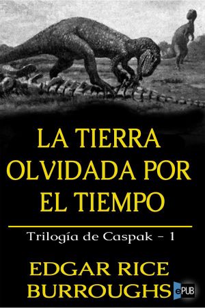 [Caspak 01] • La tierra olvidada por el tiempo